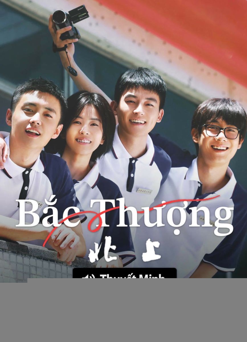Xem phim (Thuyết Minh) Bắc Thượng