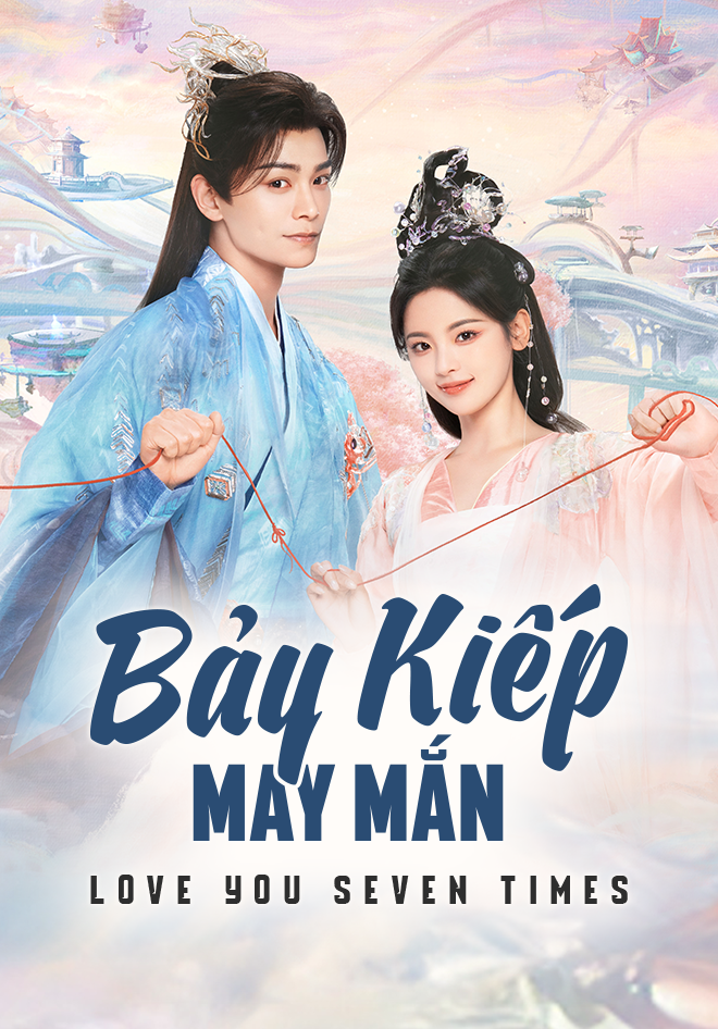 Xem phim Bảy Kiếp May Mắn (Thuyết Minh)