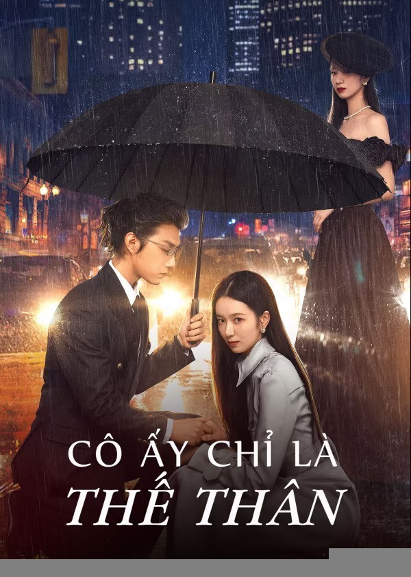 Xem phim Cô Ấy Chỉ Là Thế Thân