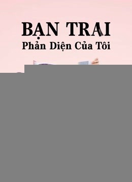 Xem phim Bạn Trai Phản Diện Của Tôi (Mr. BAD)