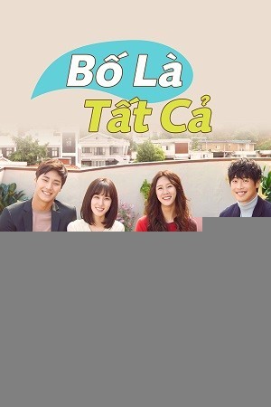 Xem phim Bố Là Tất Cả