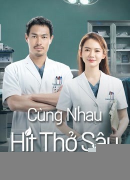 Xem phim Cùng Nhau Hít Thở Sâu