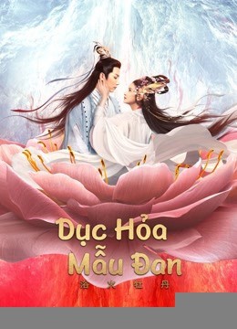 Xem phim Dục Hỏa Mẫu Đan