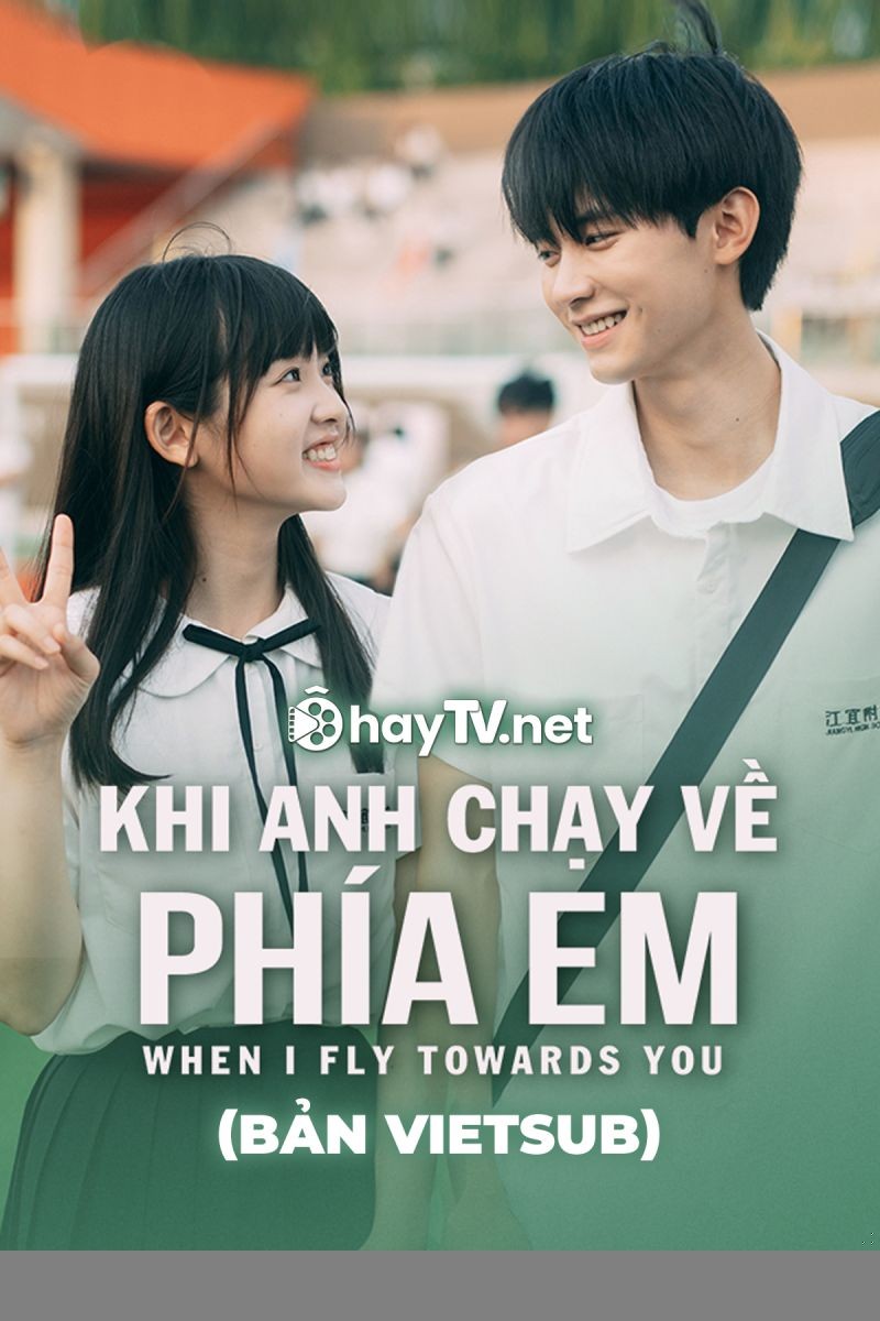 Xem phim Khi Anh Chạy Về Phía Em