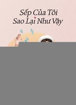 Xem phim Sếp Của Tôi Sao Lại Như Vậy