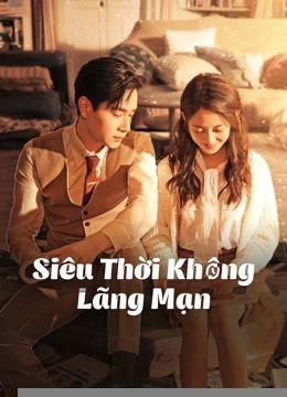 Xem phim Siêu Thời Không Lãng Mạn