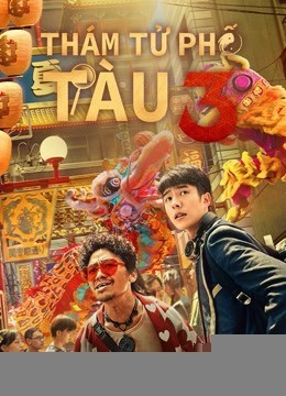 Xem phim Thám Tử Phố Tàu 3