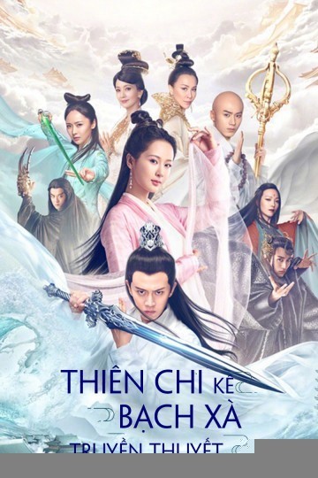 Xem phim Thiên Chi Kê Bạch Xà Truyền Thuyết