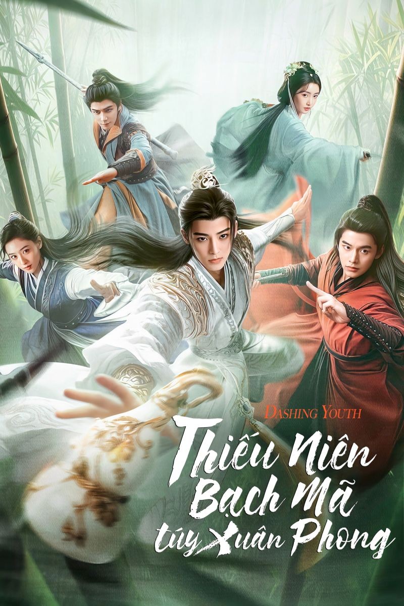 Xem phim Thiếu Niên Bạch Mã Túy Xuân Phong (Thuyết Minh)