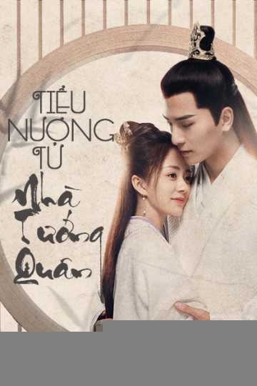 Xem phim Tiểu Nương Tử Nhà Tướng Quân (Thuyết Minh)