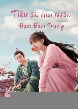 Xem phim Tiêu Sái Giai Nhân Đạm Đạm Trang