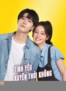 Xem phim Tình Yêu Xuyên Thời Không