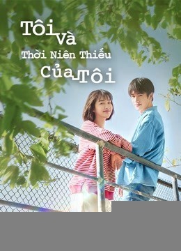 Xem phim Tôi Và Thời Niên Thiếu Của Tôi