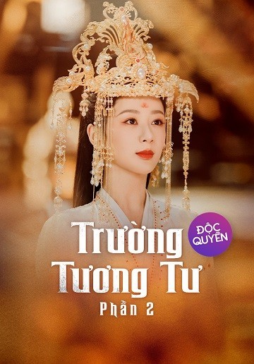 Xem phim Trường Tương Tư 2 (Thuyết Minh)
