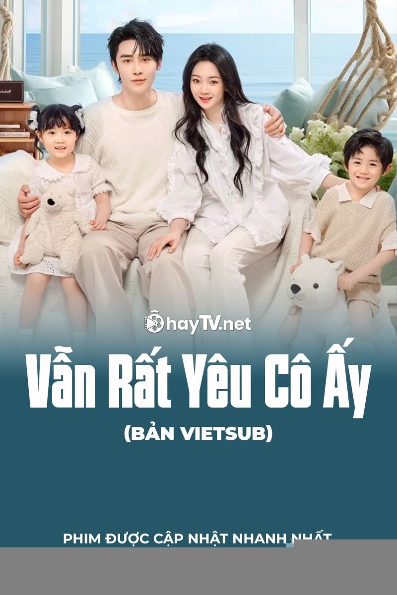 Xem phim Vẫn Rất Yêu Cô Ấy